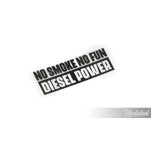 No smoke no fun diesel power matrica