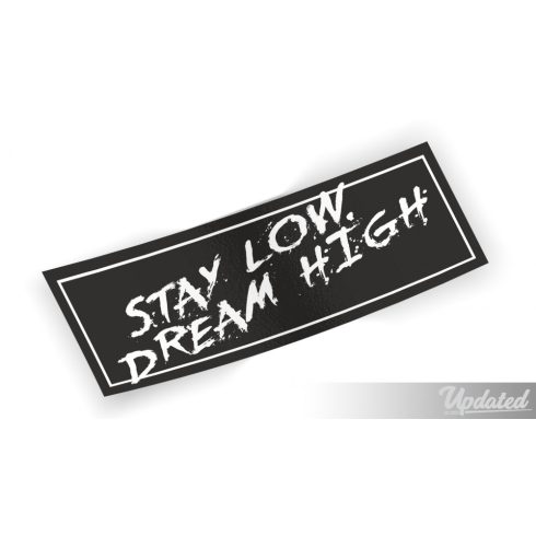 Stay low dream high matrica